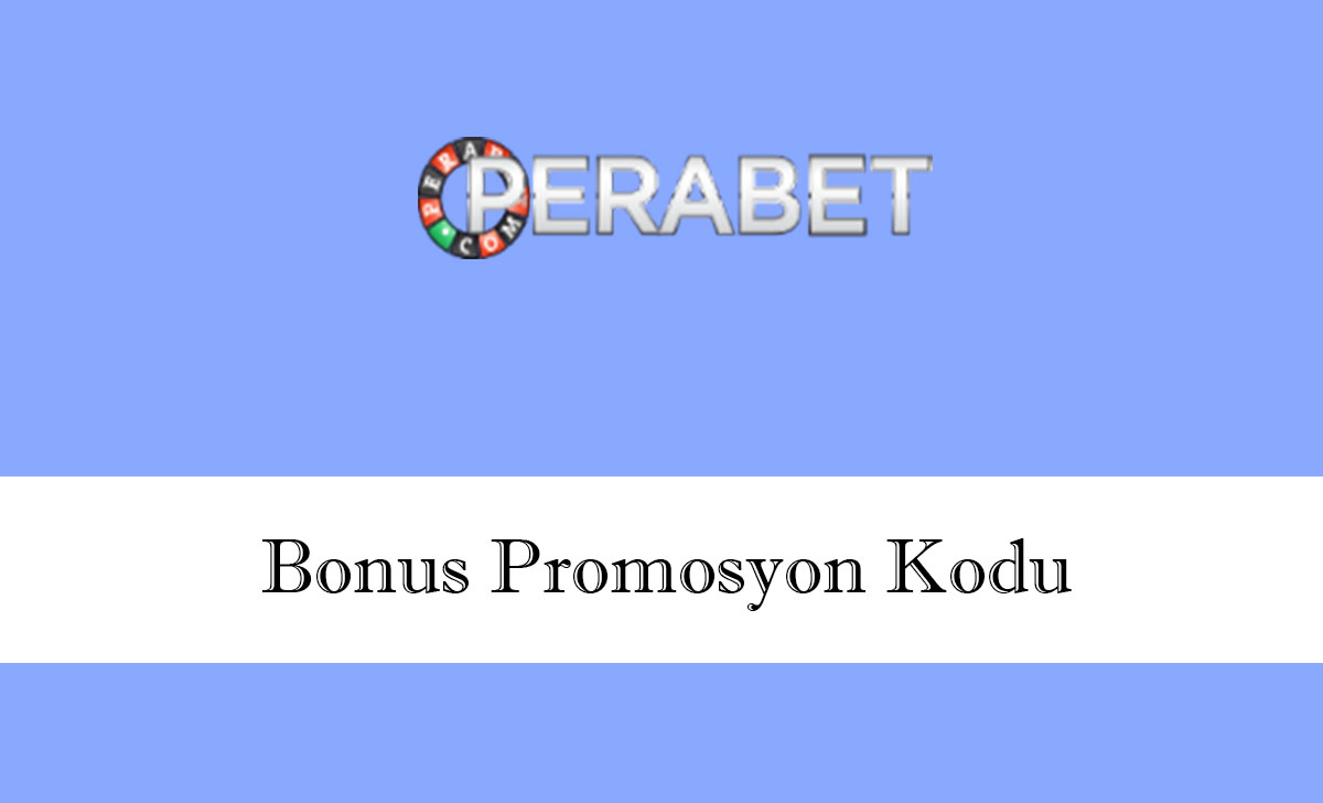 perabetbonuspromosyonkodu