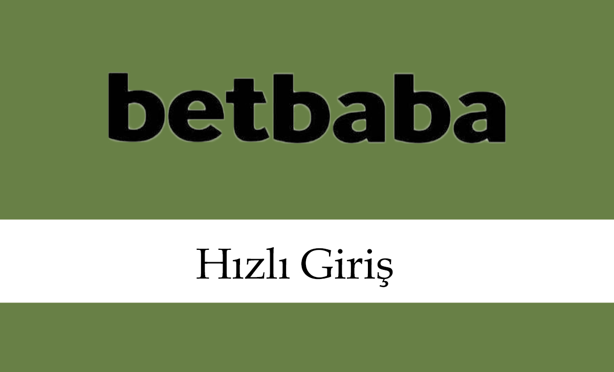 betbabahızlıgiriş