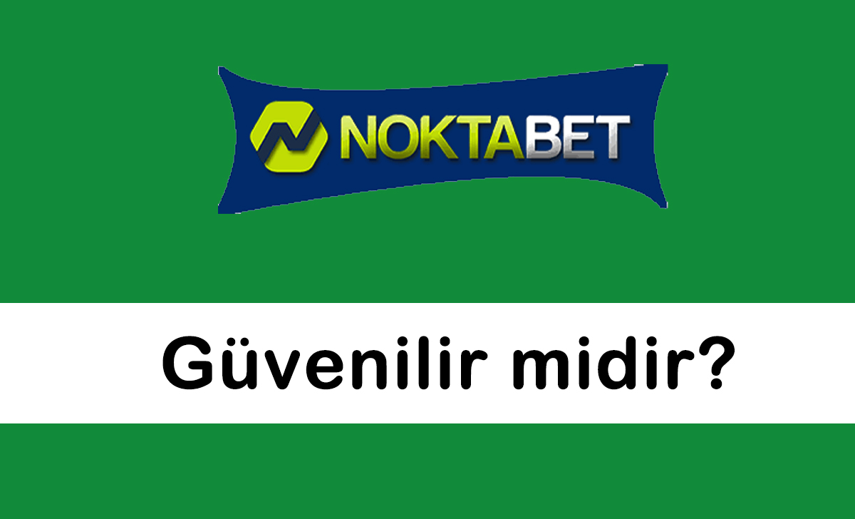 noktabetgüvenilirmidir