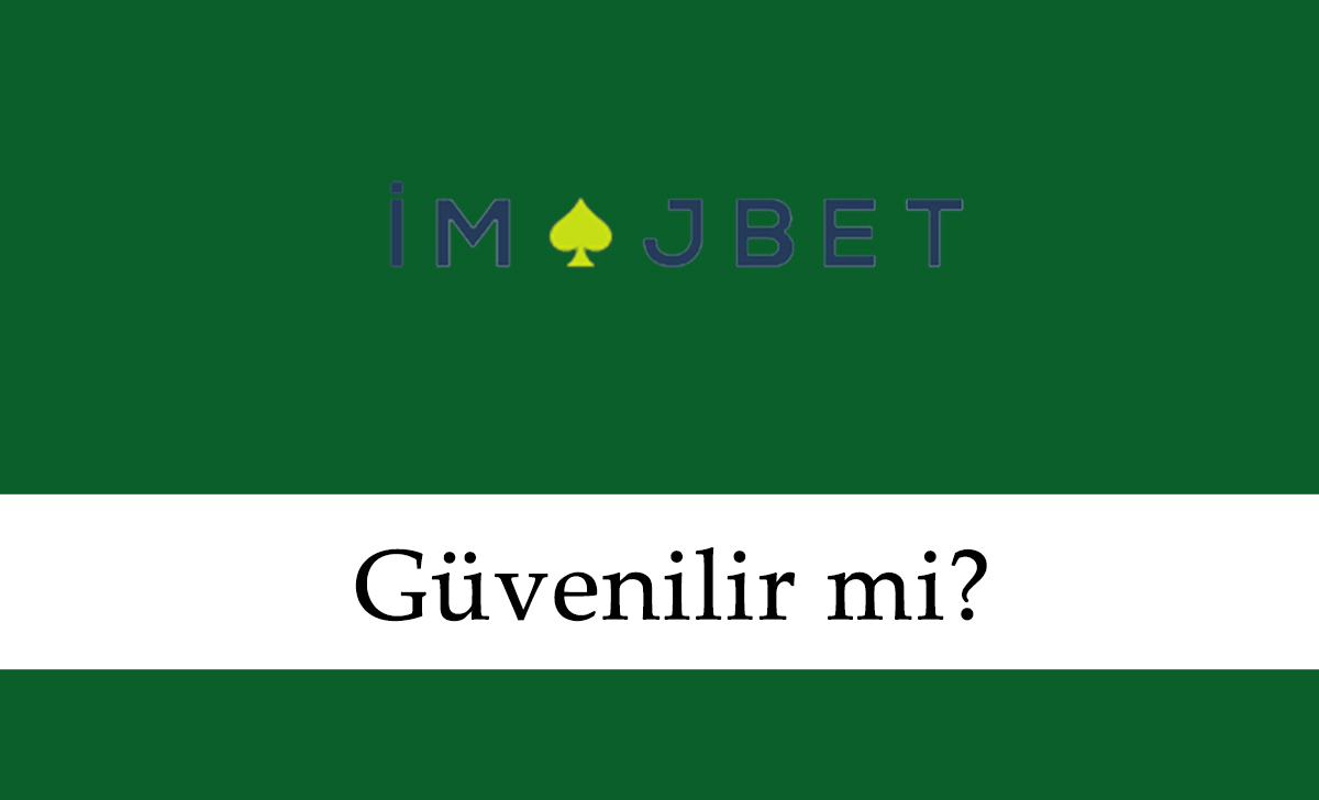 İmajbet Güvenilir mi?