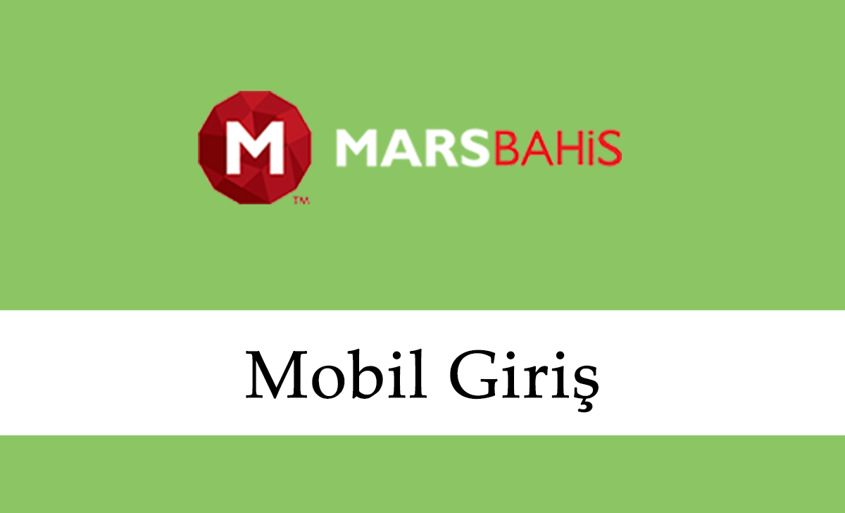 Marsbahis Mobil Giriş