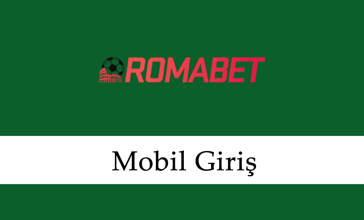 Romabet Mobil Giriş