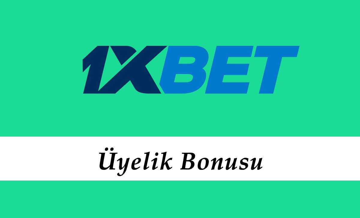 1xbet Üyelik Bonusu