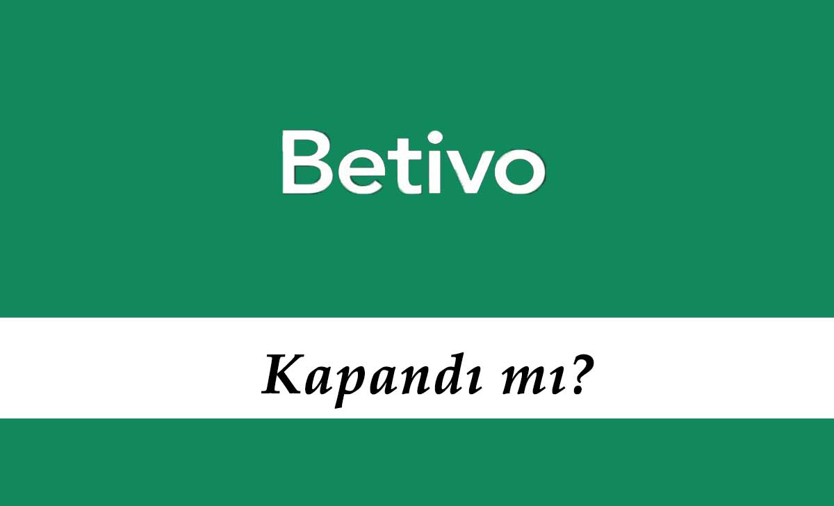 Betivo Kapandı mı?