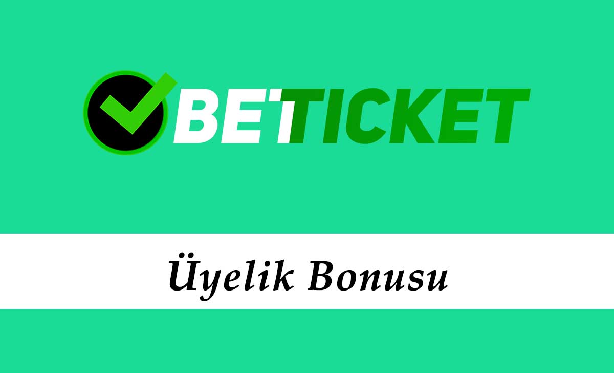 Betticket Üyelik Bonusu