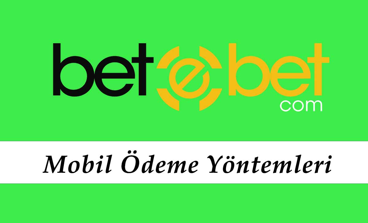 Betebet Mobil Ödeme Yöntemleri