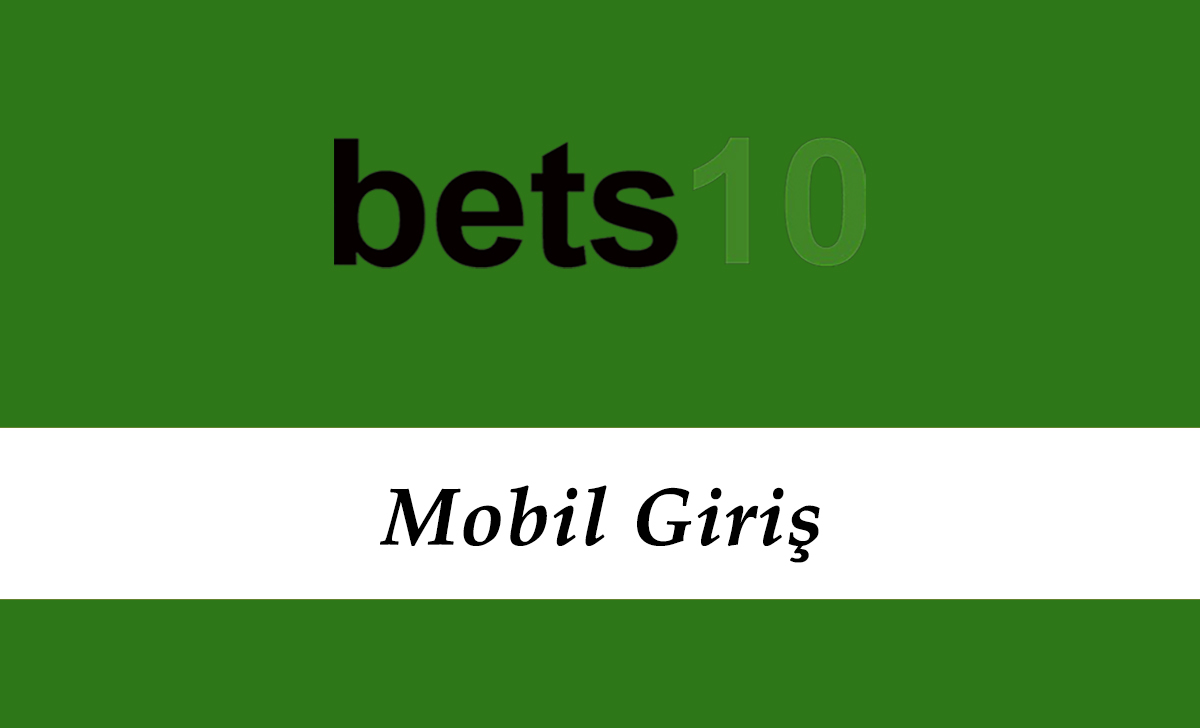 Bets10 Mobil Giriş