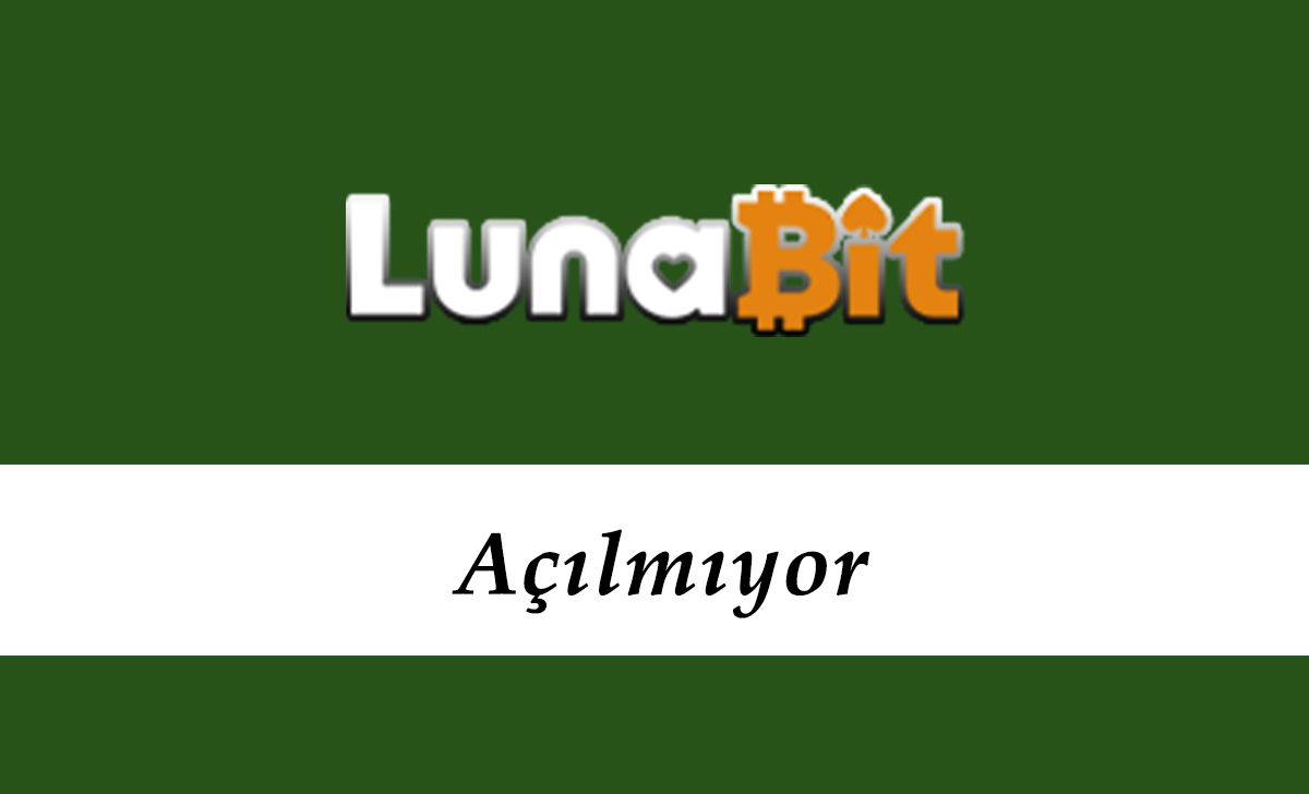 Lunabit Açılmıyor