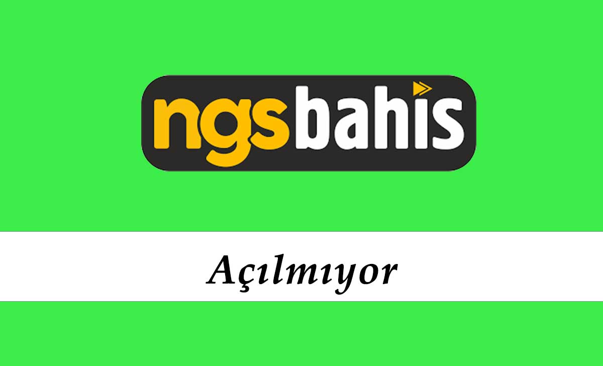 Ngsbahis Açılmıyor