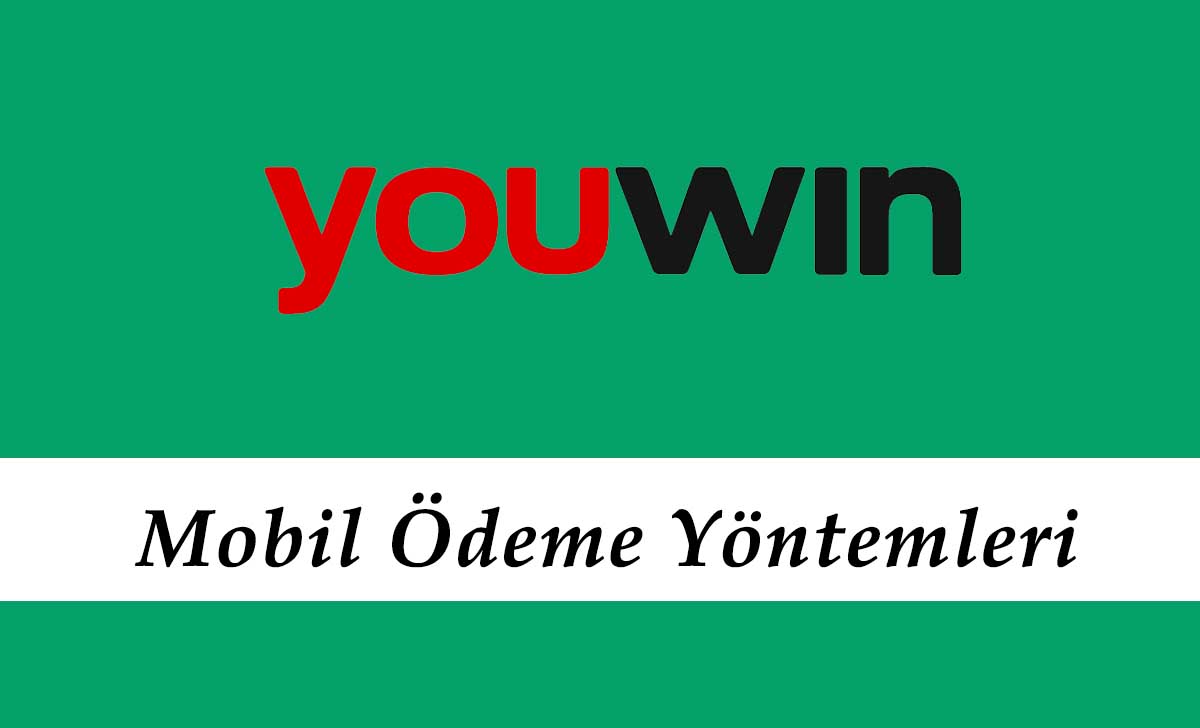 Youwin Mobil Ödeme Yöntemleri