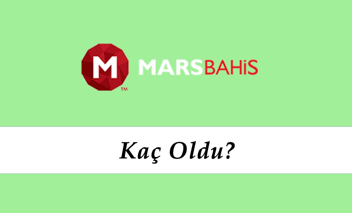 Marsbahis Kaç Oldu?