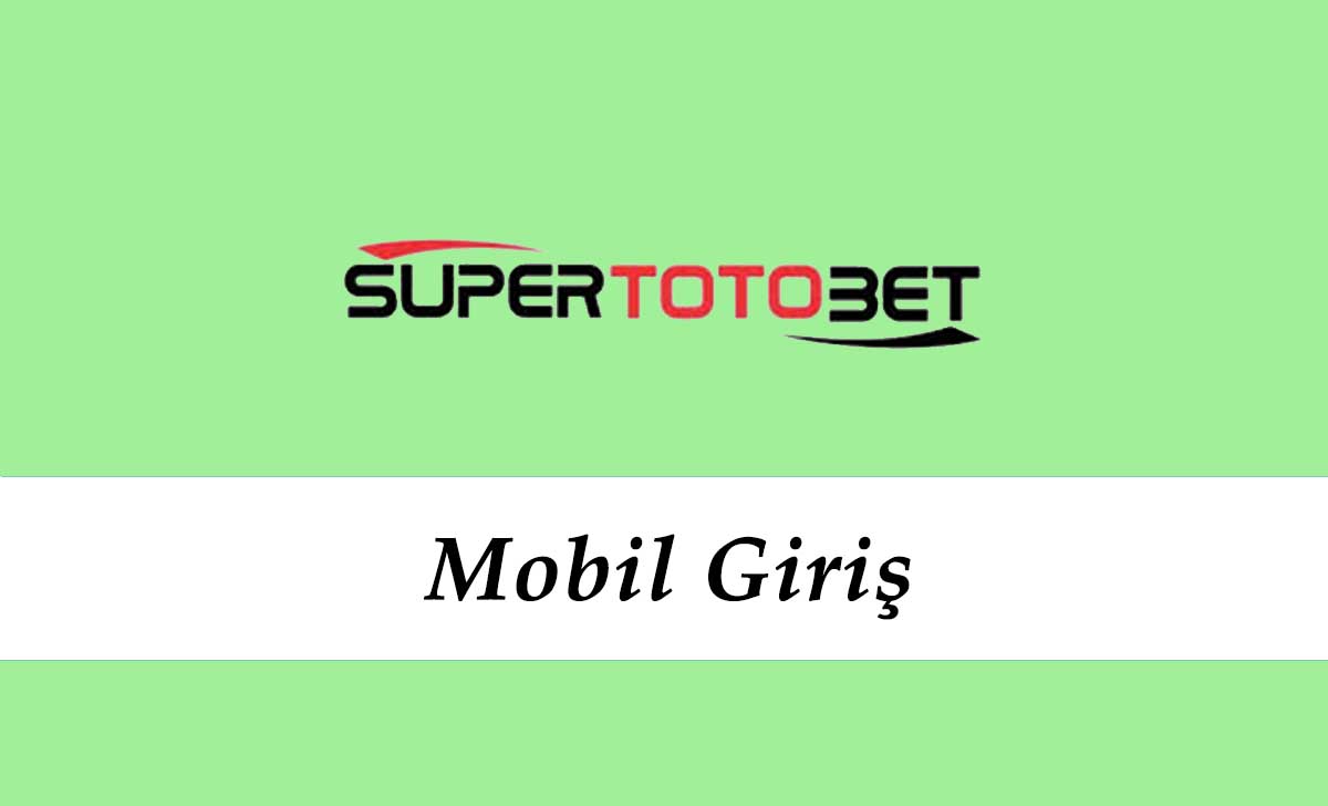 Süpertotobet Mobil Giriş