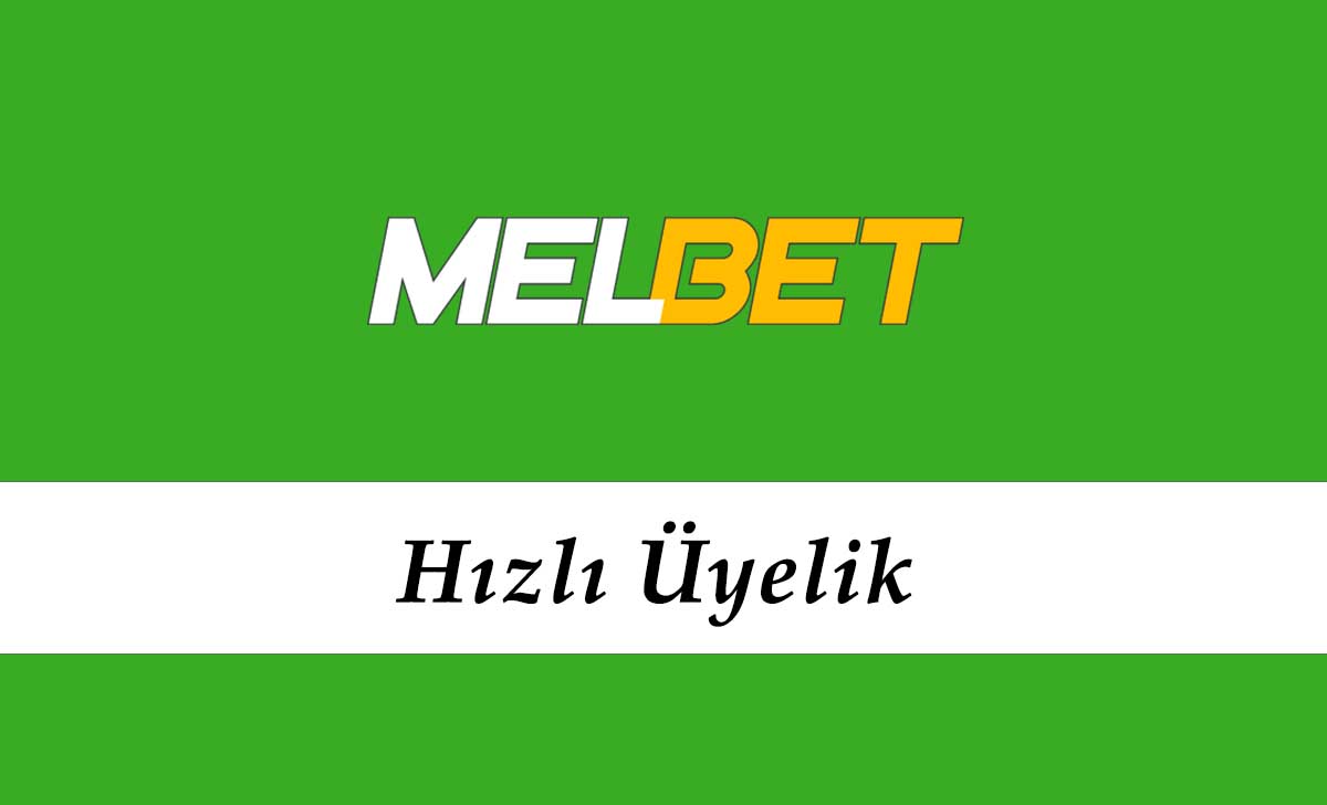 Melbet Hızlı Üyelik