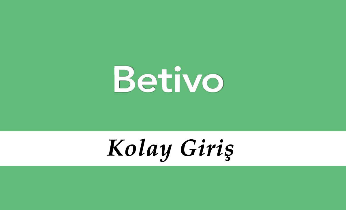 Betivo Kolay Giriş