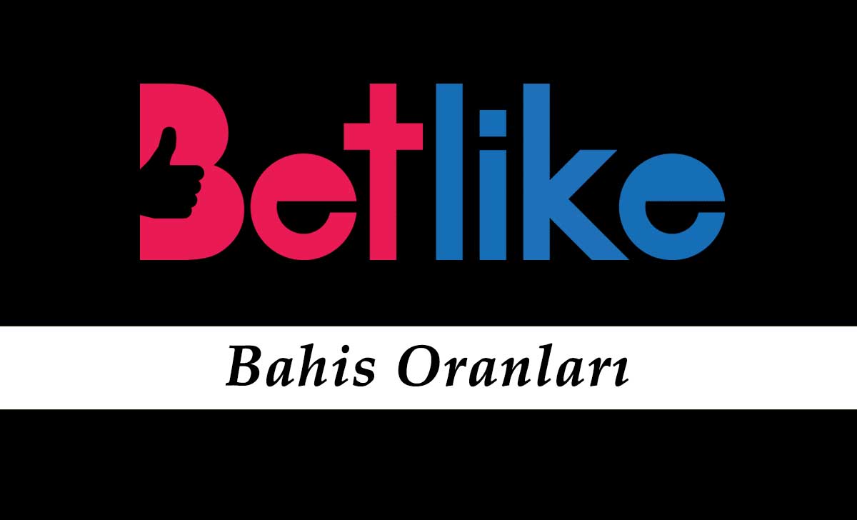 Betlike Bahis Oranları