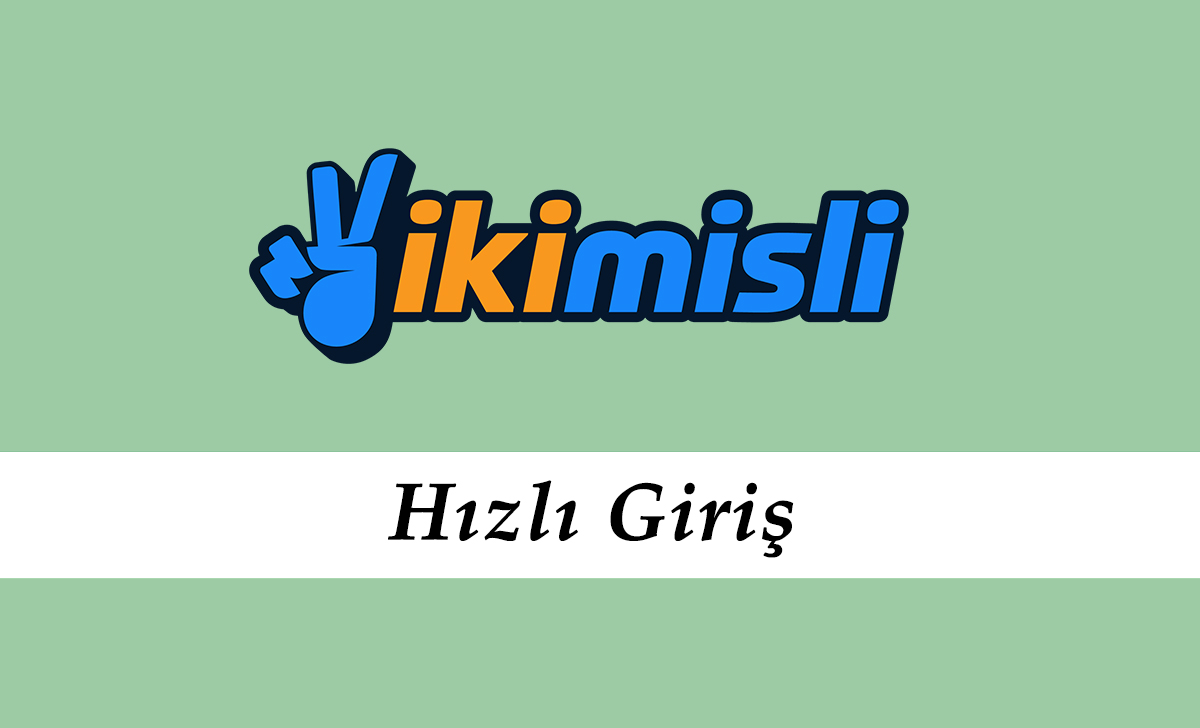 İkimisli Hızlı Giriş