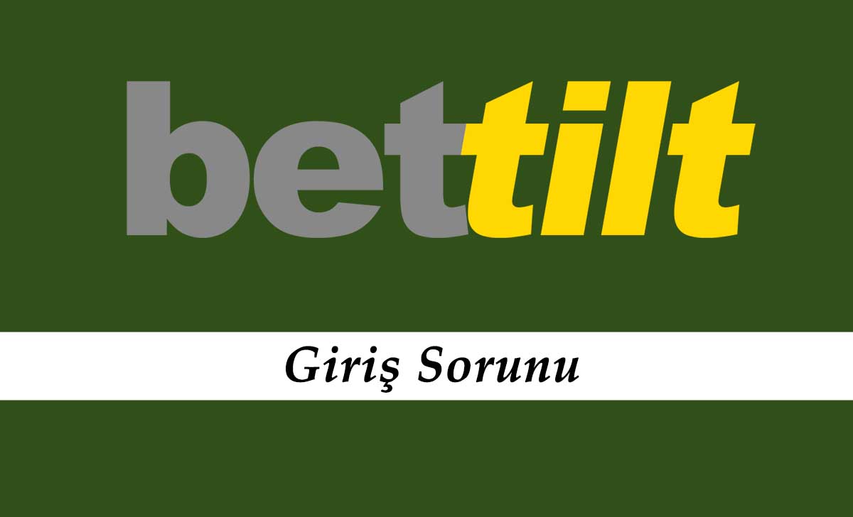 Bettilt Giriş Sorunu