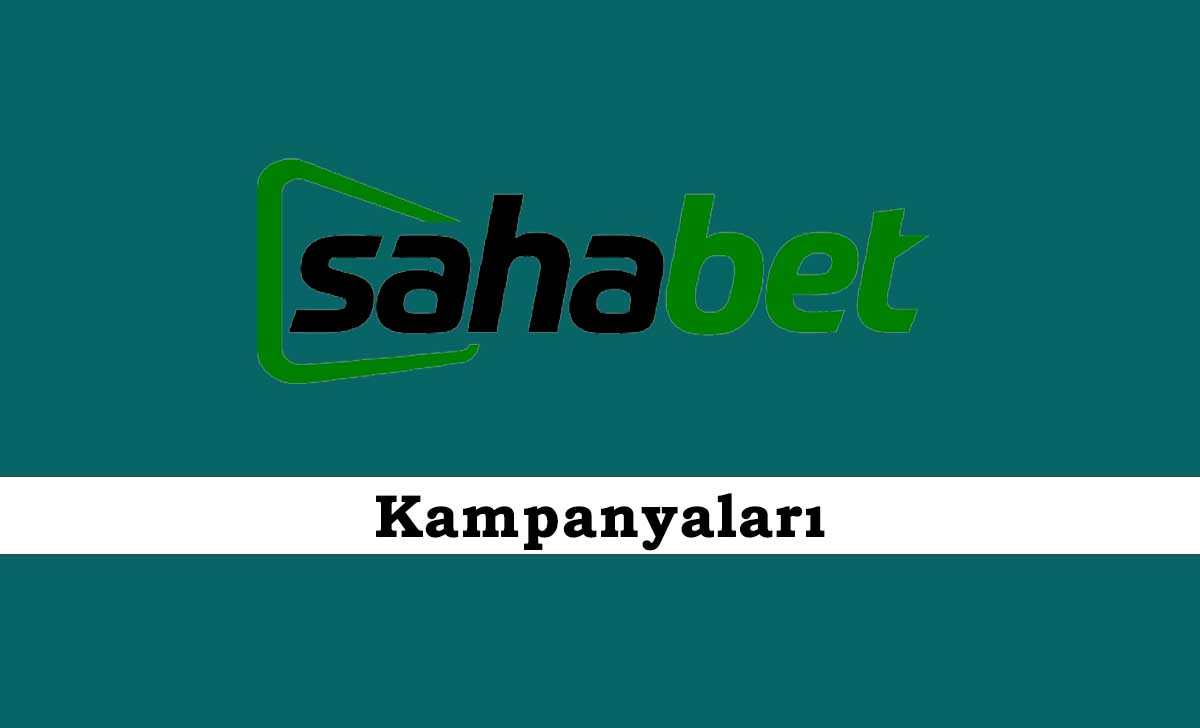 Sahabet Kampanyaları