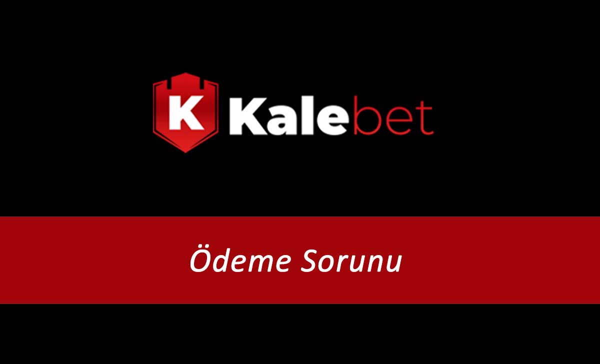 Kalebet Ödeme Sorunu