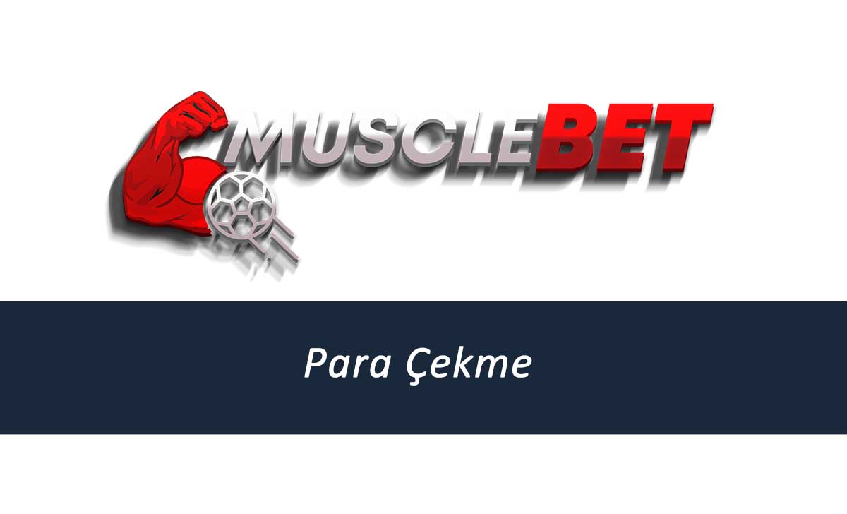 Musclebet Para Çekme