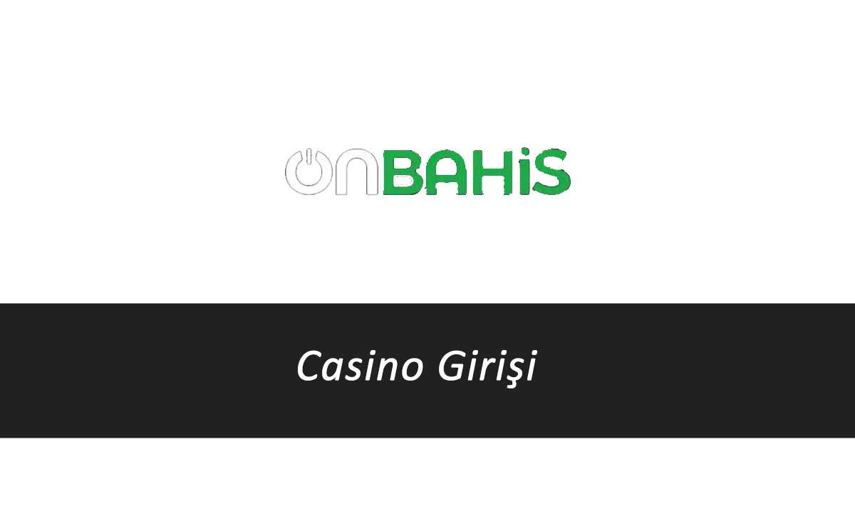 Onbahis Casino Girişi