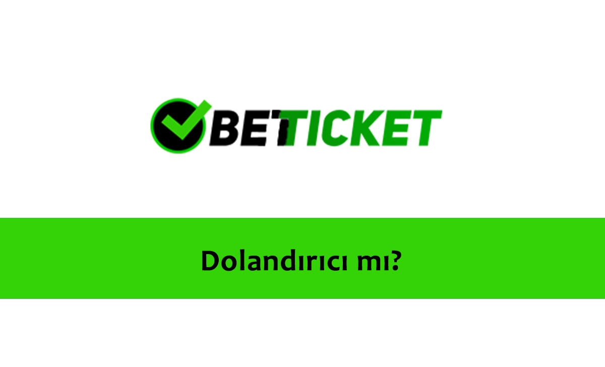 Betticket Dolandırıcı mı