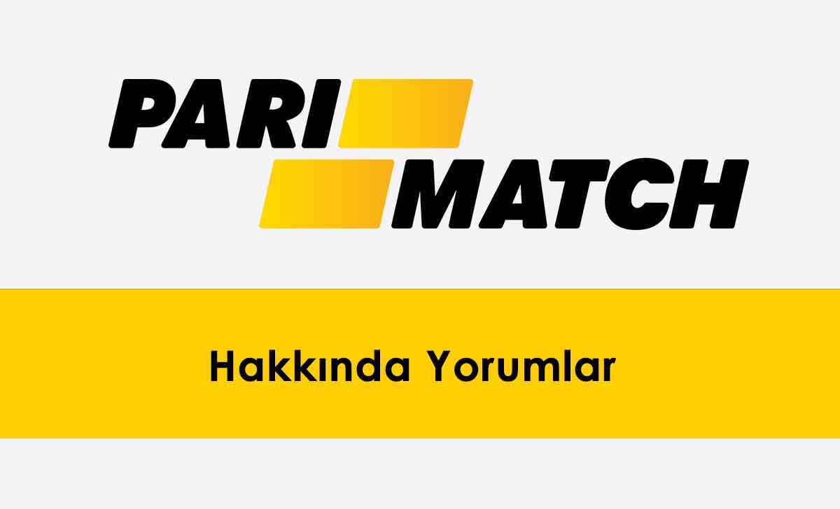 Parimatch Hakkında Yorumlar