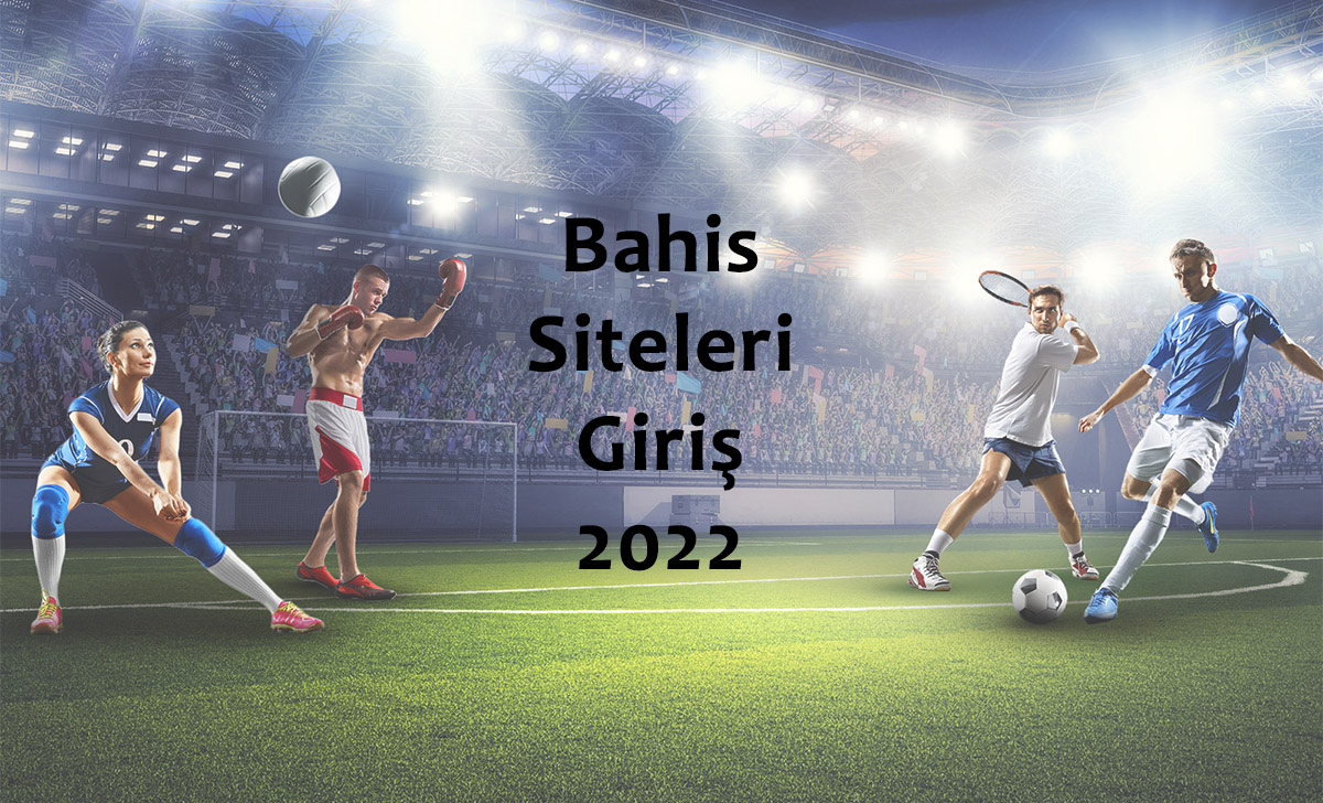 bahis Siteleri Giriş 2022