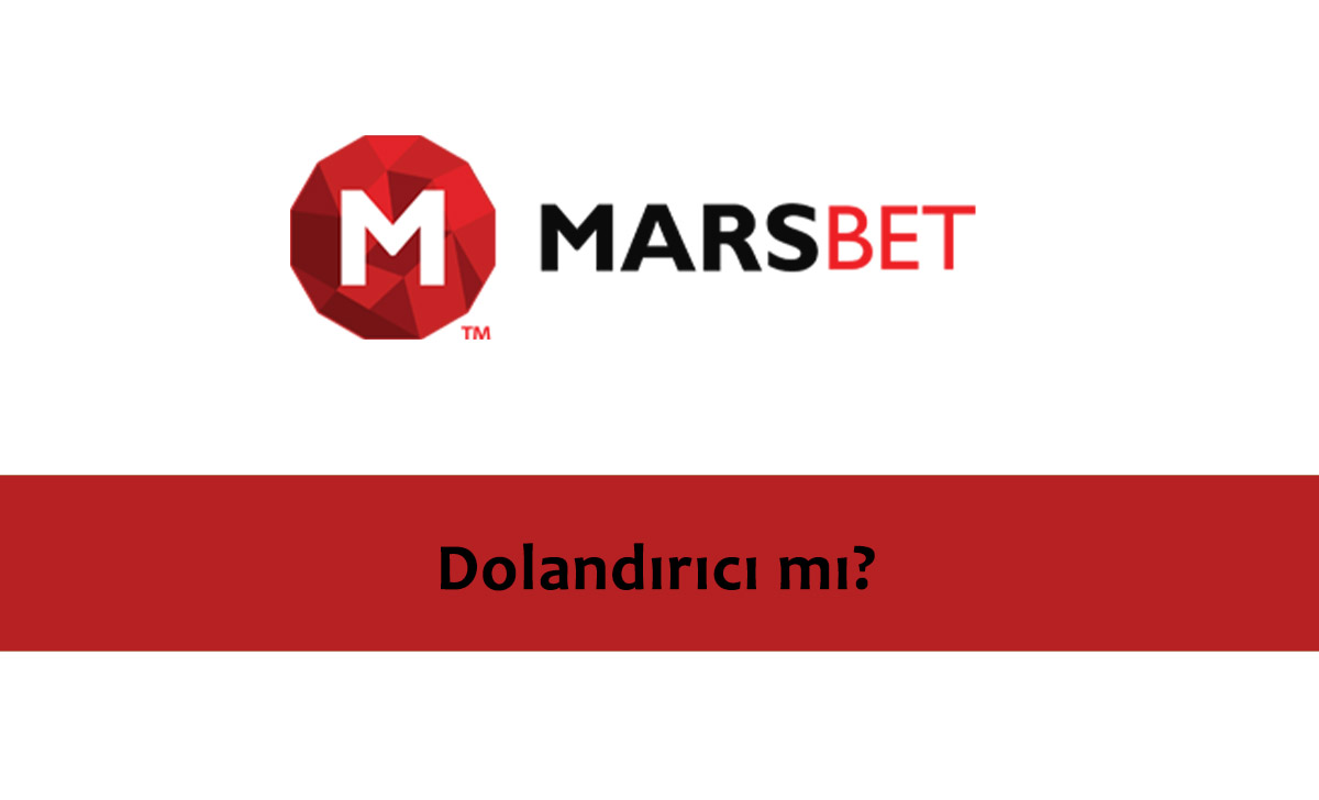 Marsbahis Dolandırıcı mı?