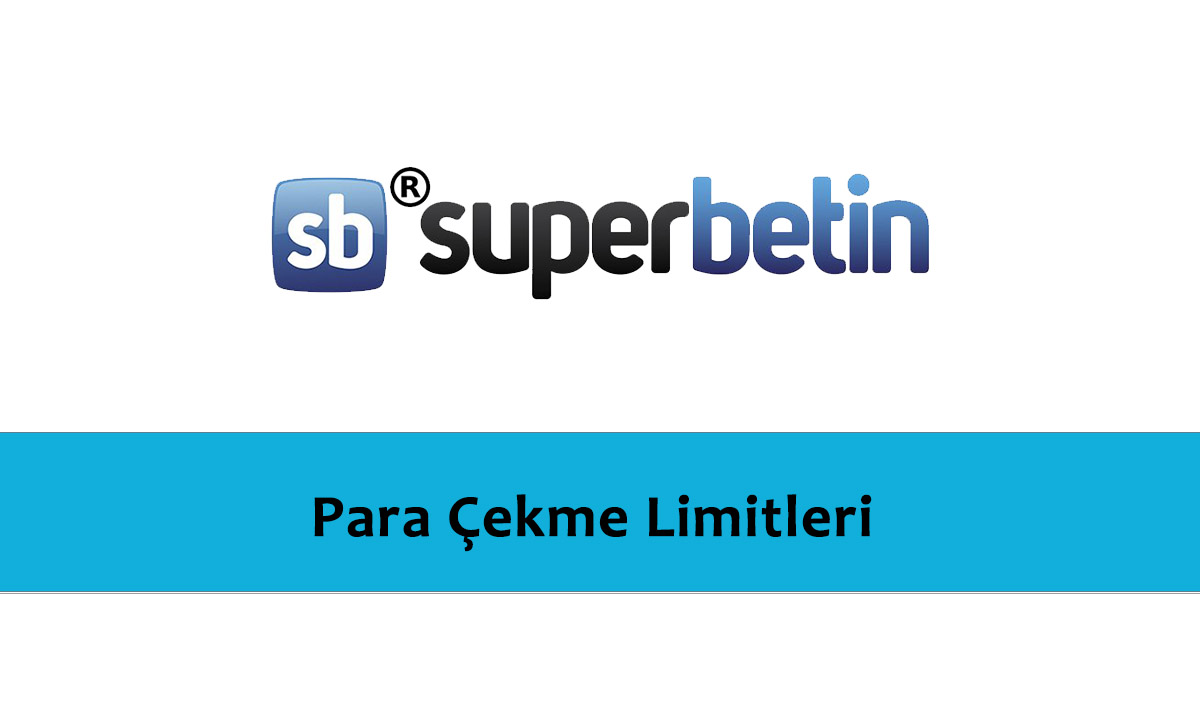 Süperbetin Para Çekme Limitleri