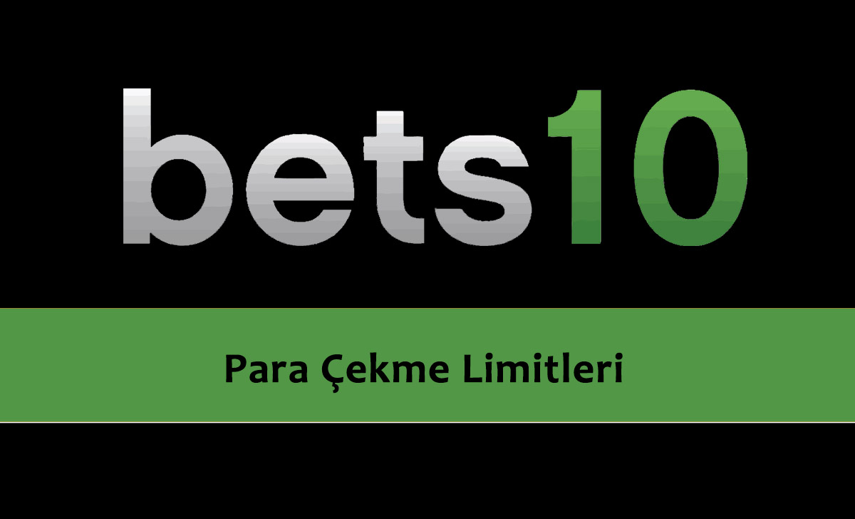 Bets10 Para Çekme Limitleri